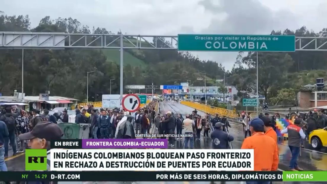 Indígenas colombianos bloquean paso fronterizo en rechazo a destrucción de puentes por Ecuador